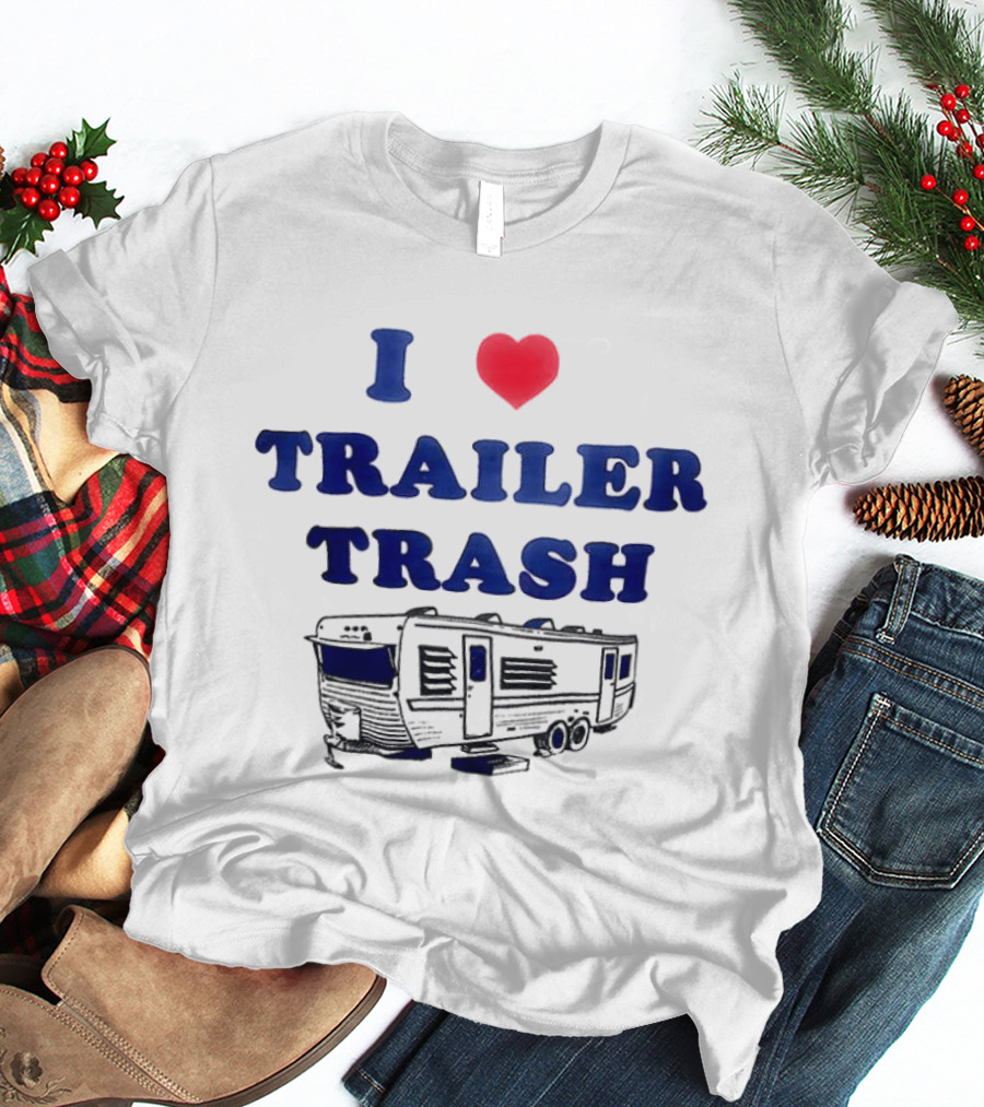 I Love Trailer Trash Heart RV Camper T-Shirt