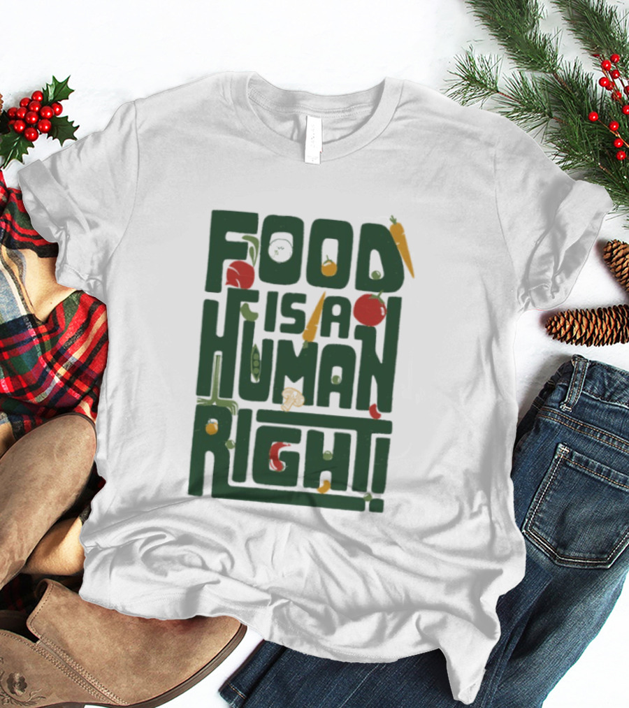 Food Is A Human Right Organic Harvesters T-Shirt