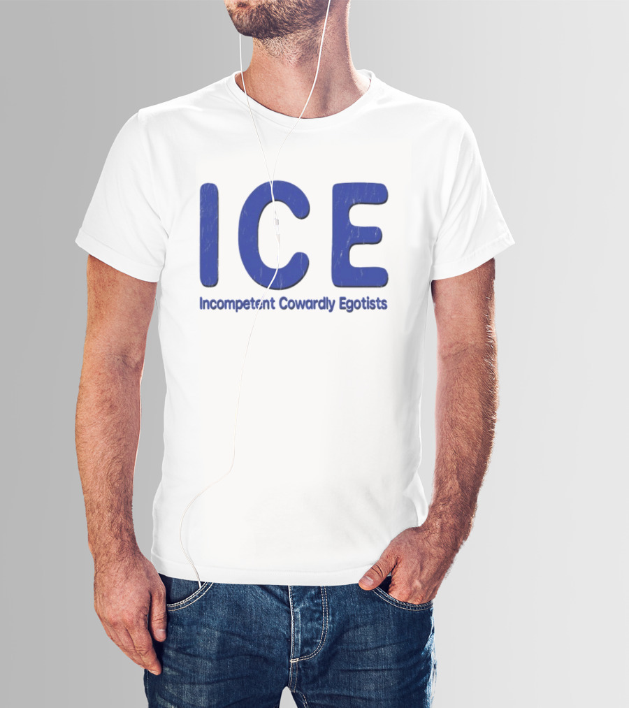 ICE Incompetent Cowardly Egotists Bold Blue T-Shirt