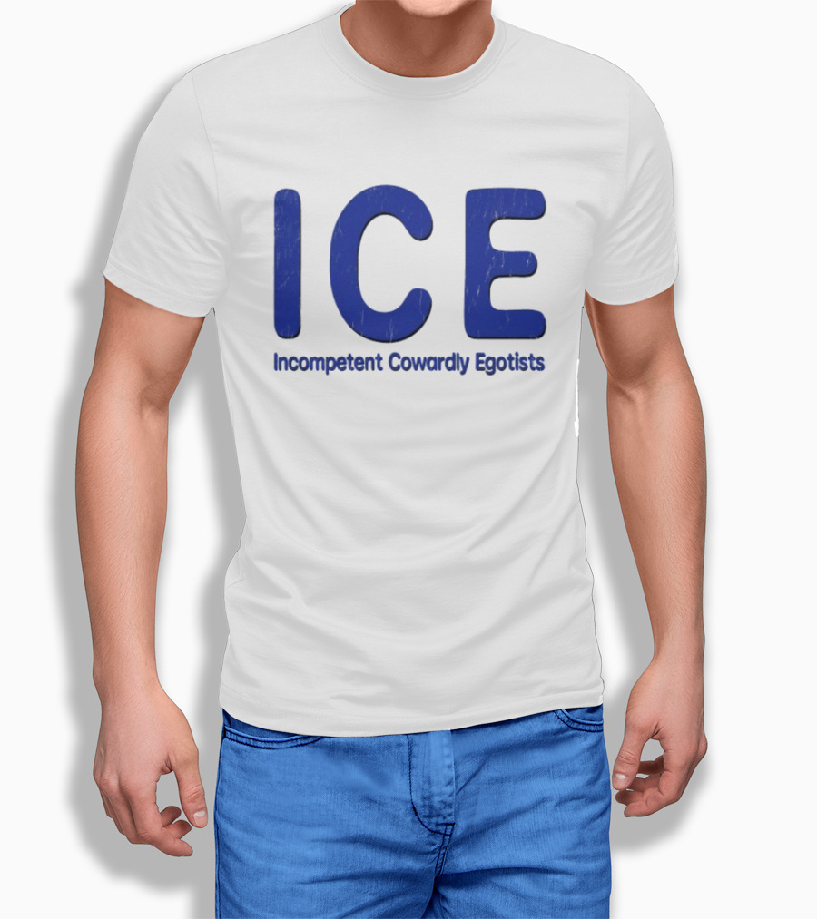 ICE Incompetent Cowardly Egotists Bold Blue T-Shirt