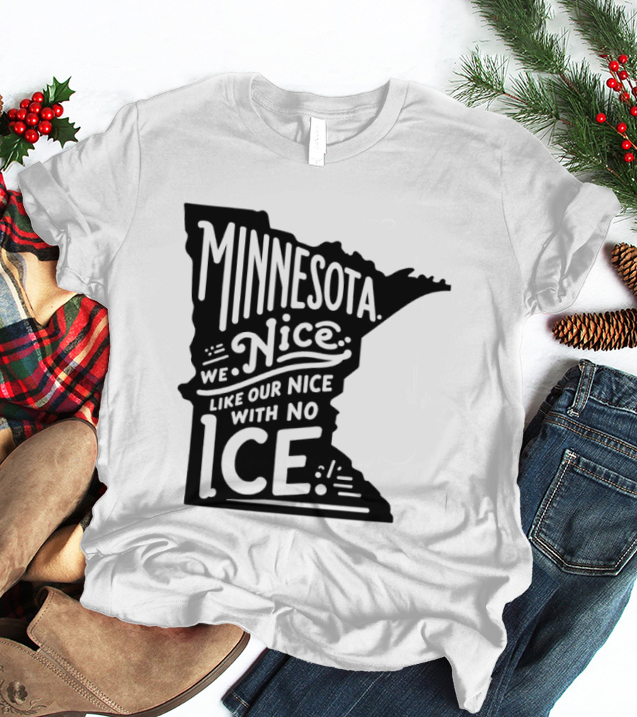 Minnesota Nice We Nice With No Ice State Map T-Shirt