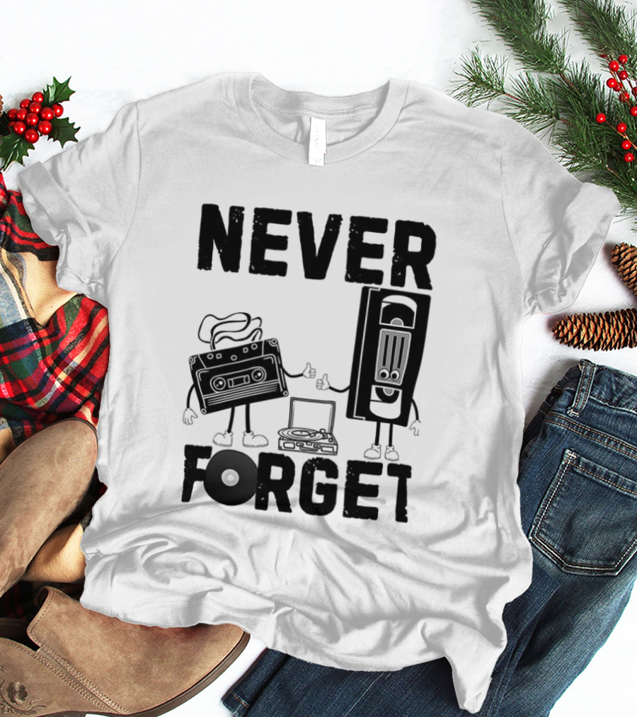 Never Forget Cassette VHS Floppy Nostalgia Music Media T-Shirt