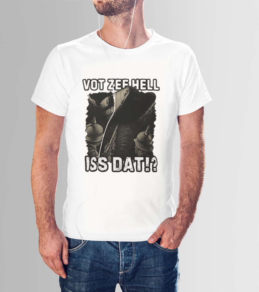 Vot Zee Hell Iss Dat German WWI Tank Reaction T-Shirt