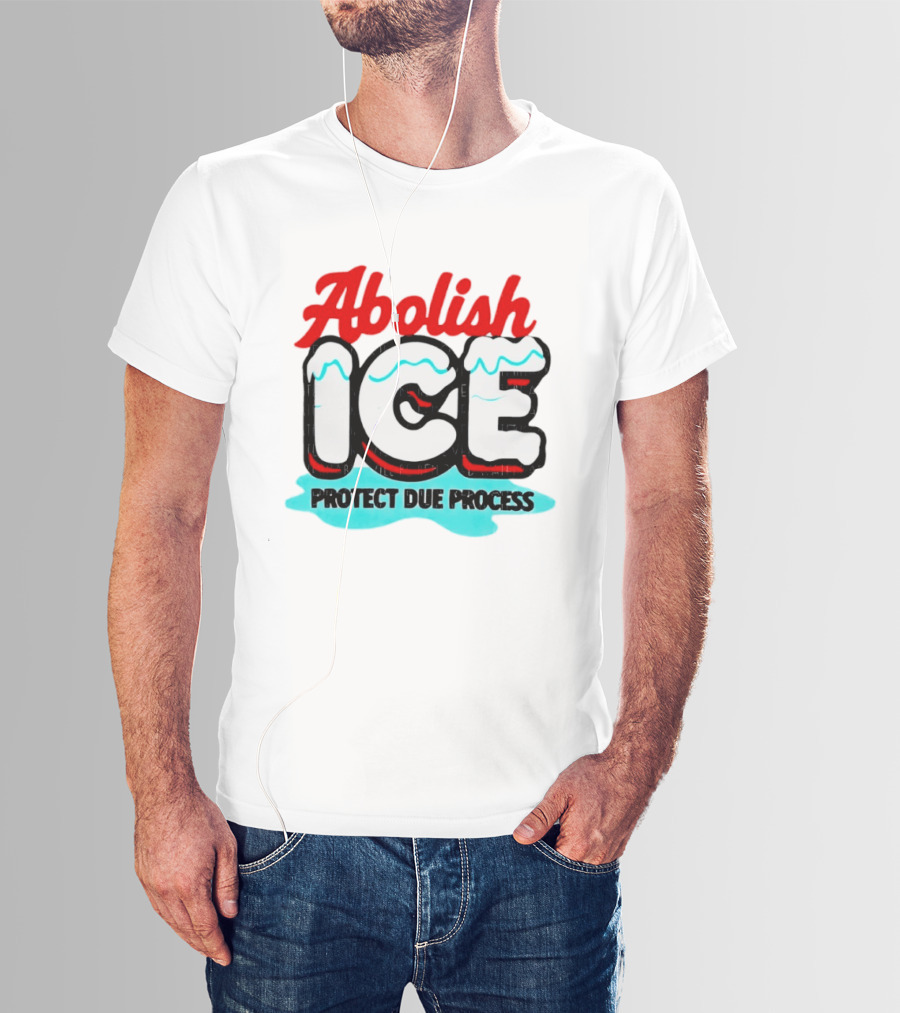 Abolish ICE Protect Due Process Bold Statement Text With Ice Caps And Blue Slush Effect T-Shirt
