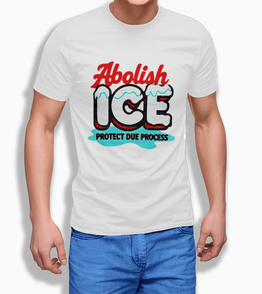 Abolish ICE Protect Due Process Bold Statement Text With Ice Caps And Blue Slush Effect T-Shirt