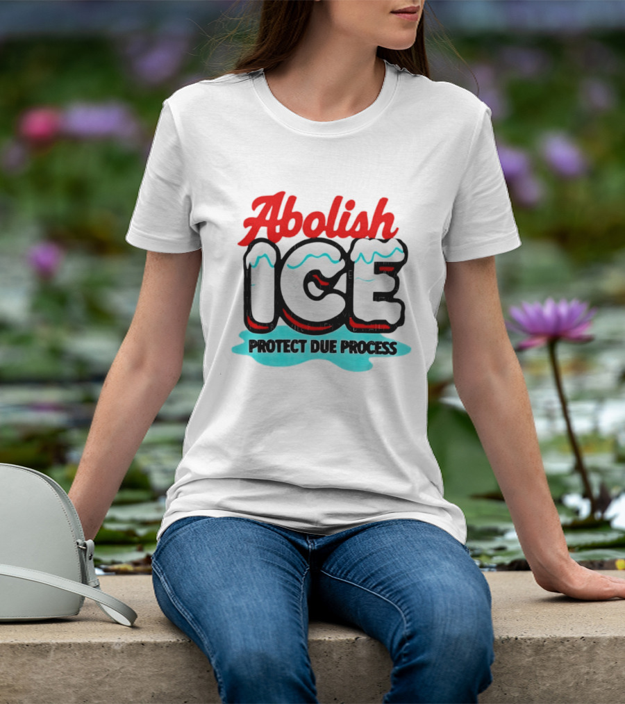 Abolish ICE Protect Due Process Bold Statement Text With Ice Caps And Blue Slush Effect T-Shirt