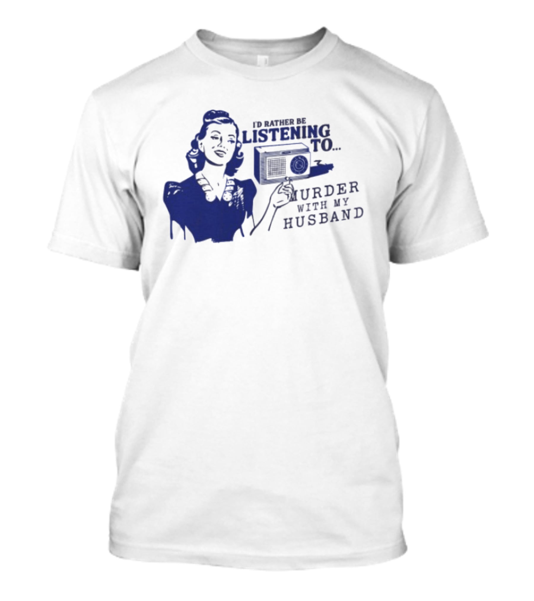 I'd Rather Be Listening To Murder With My Husband Retro Radio Lady T-Shirt