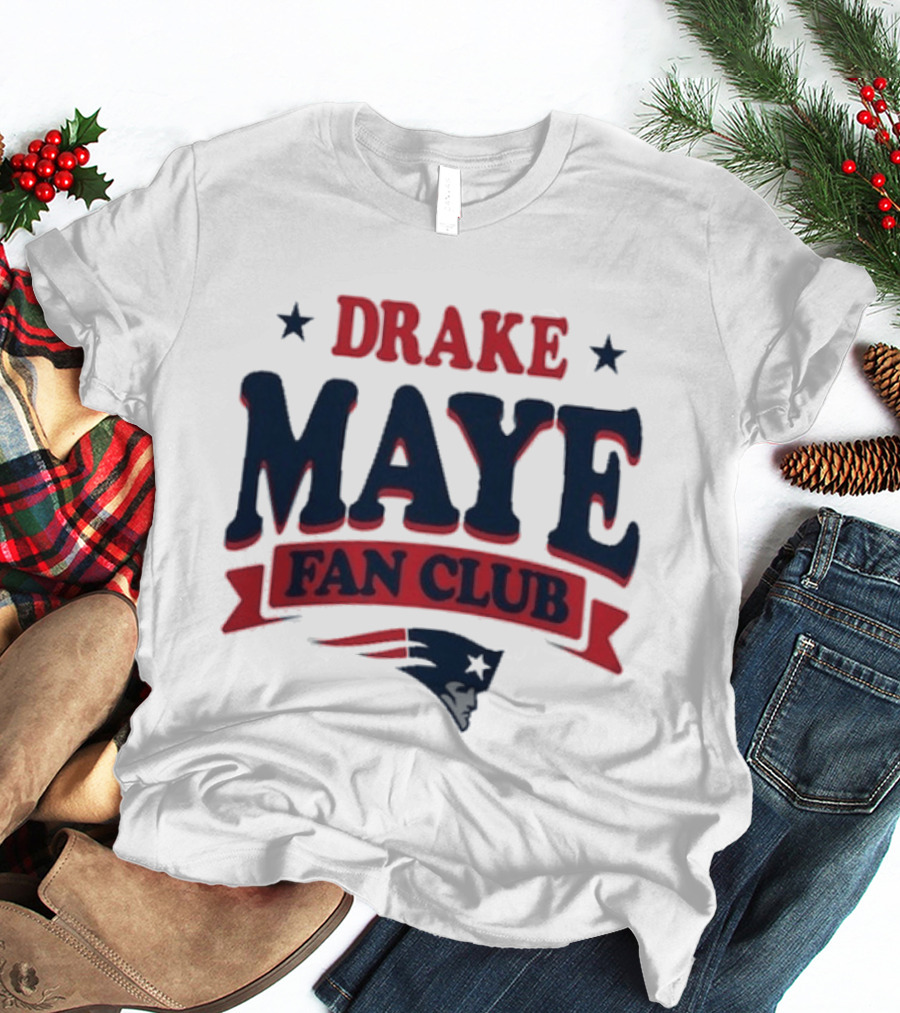 Drake Maye Fan Club New England Patriots T-Shirt