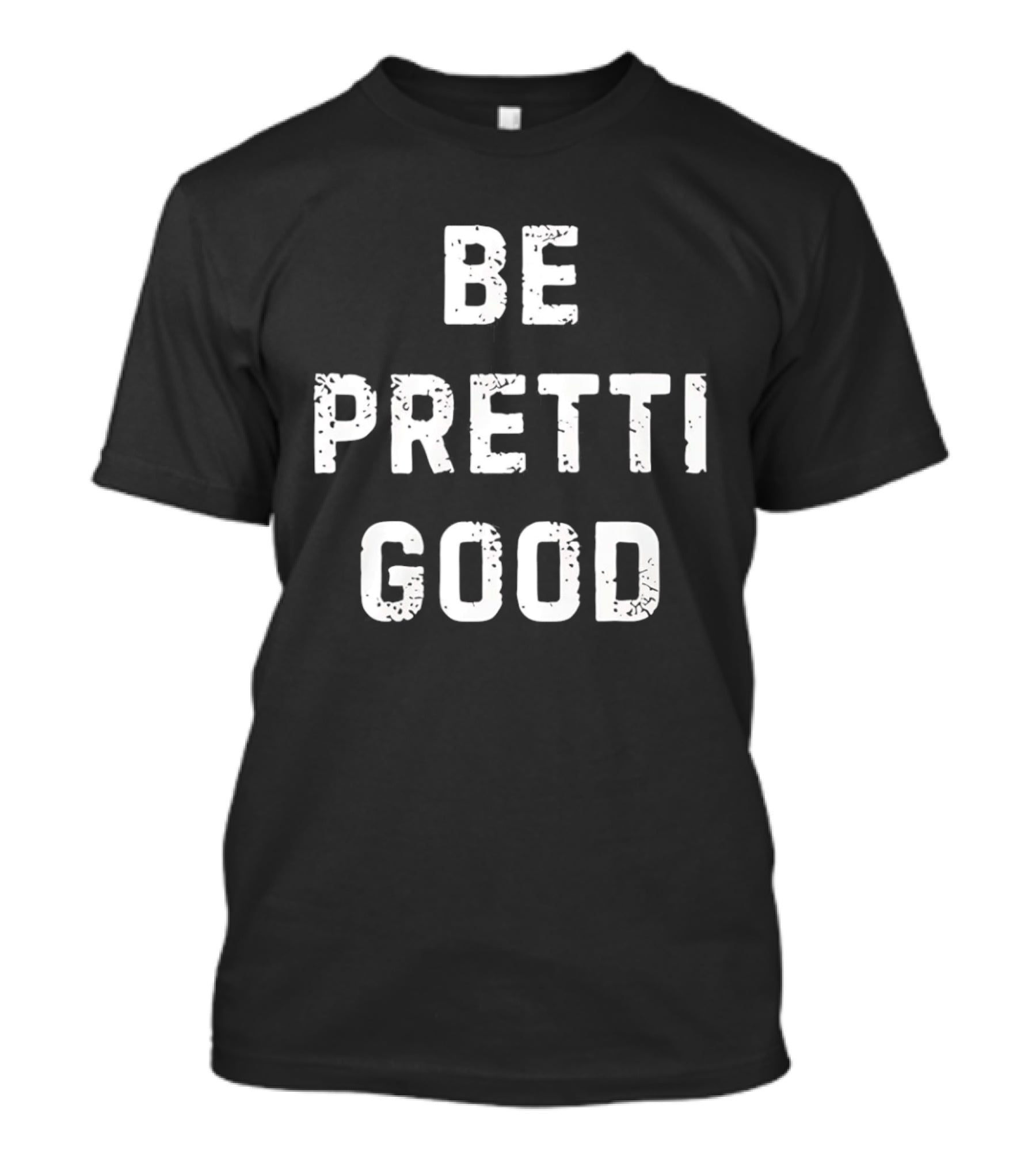 Be Pretti Good Anti ICE T-Shirt