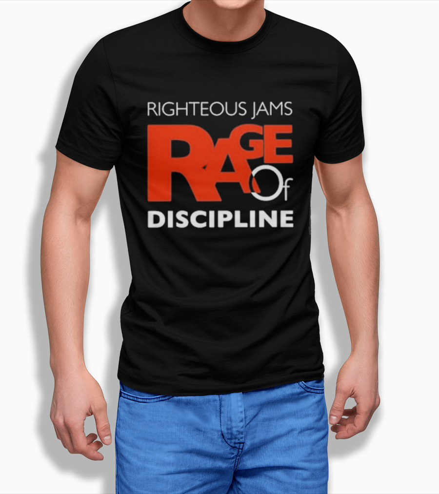 Righteous Jams Rage Of Discipline T-Shirt