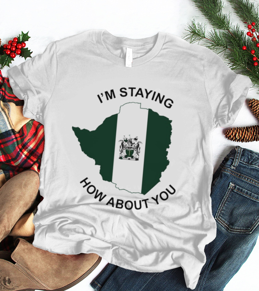 I'm Staying How About You Rhodesia Flag Map T-Shirt