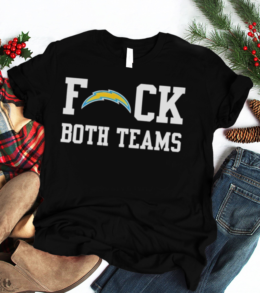 Los Angeles Chargers F*ck Both Teams Football T-Shirt