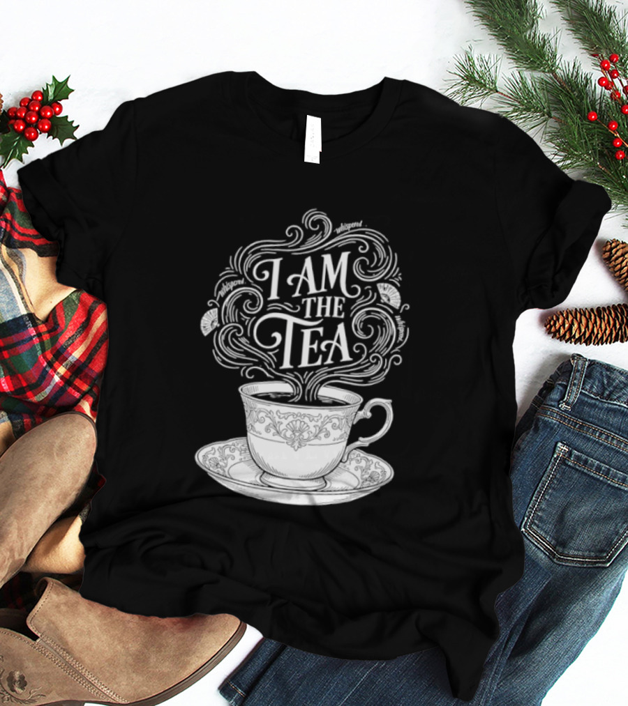 I Am The Tea Elegant Cup Typography Humor T-Shirt