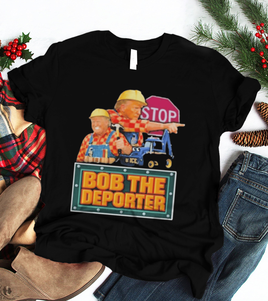 Bob The Deporter Trump ICE Parody STOP Sign T-Shirt