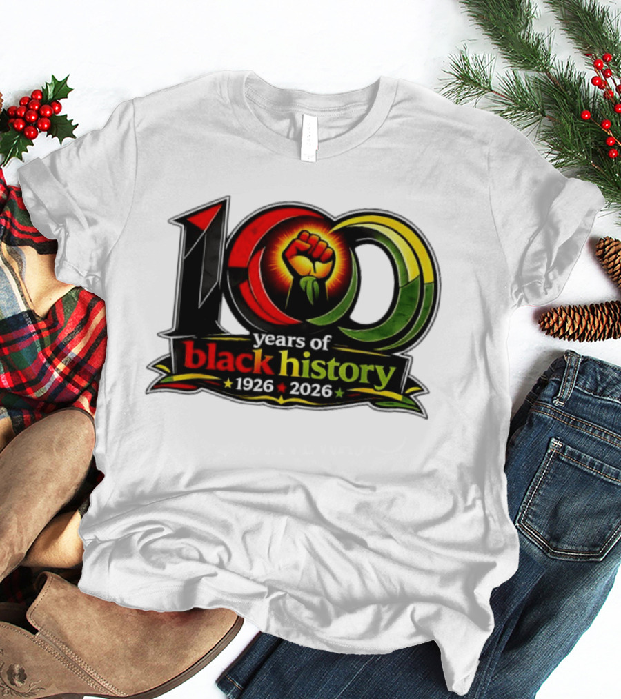 1926 2026 100 Years Of Black History Month Centennial Fist T-Shirt