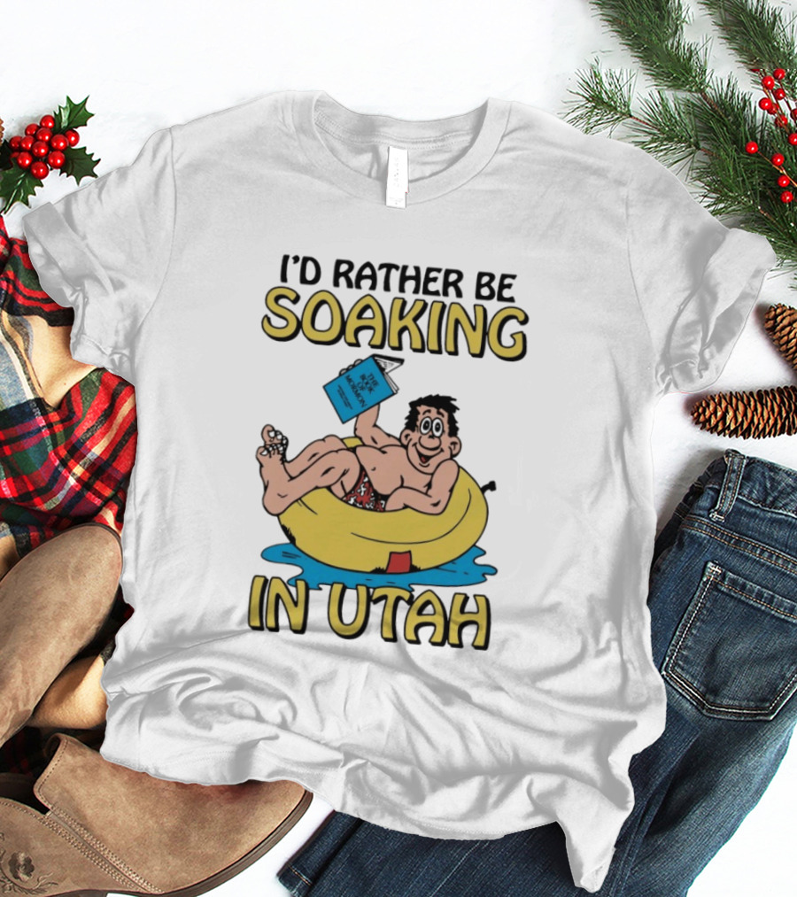 I'd Rather Be Soaking In Utah The Book Of Mormon Fun Relaxing Character With Yellow Inner Tube T-Shirt