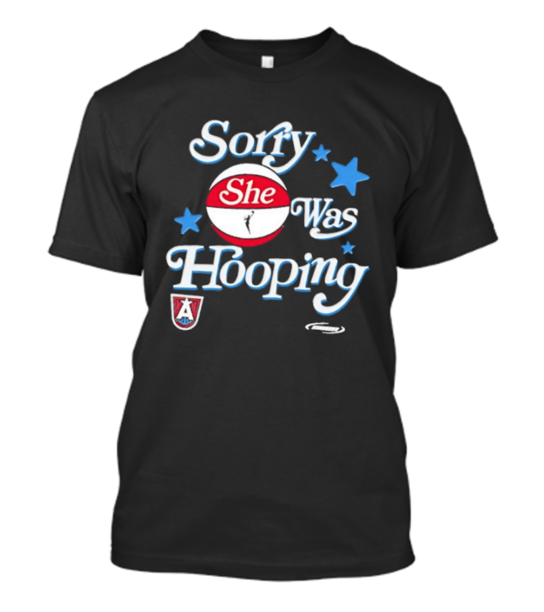 Sorry She Was Hooping Atlanta Dream Stars T-Shirt