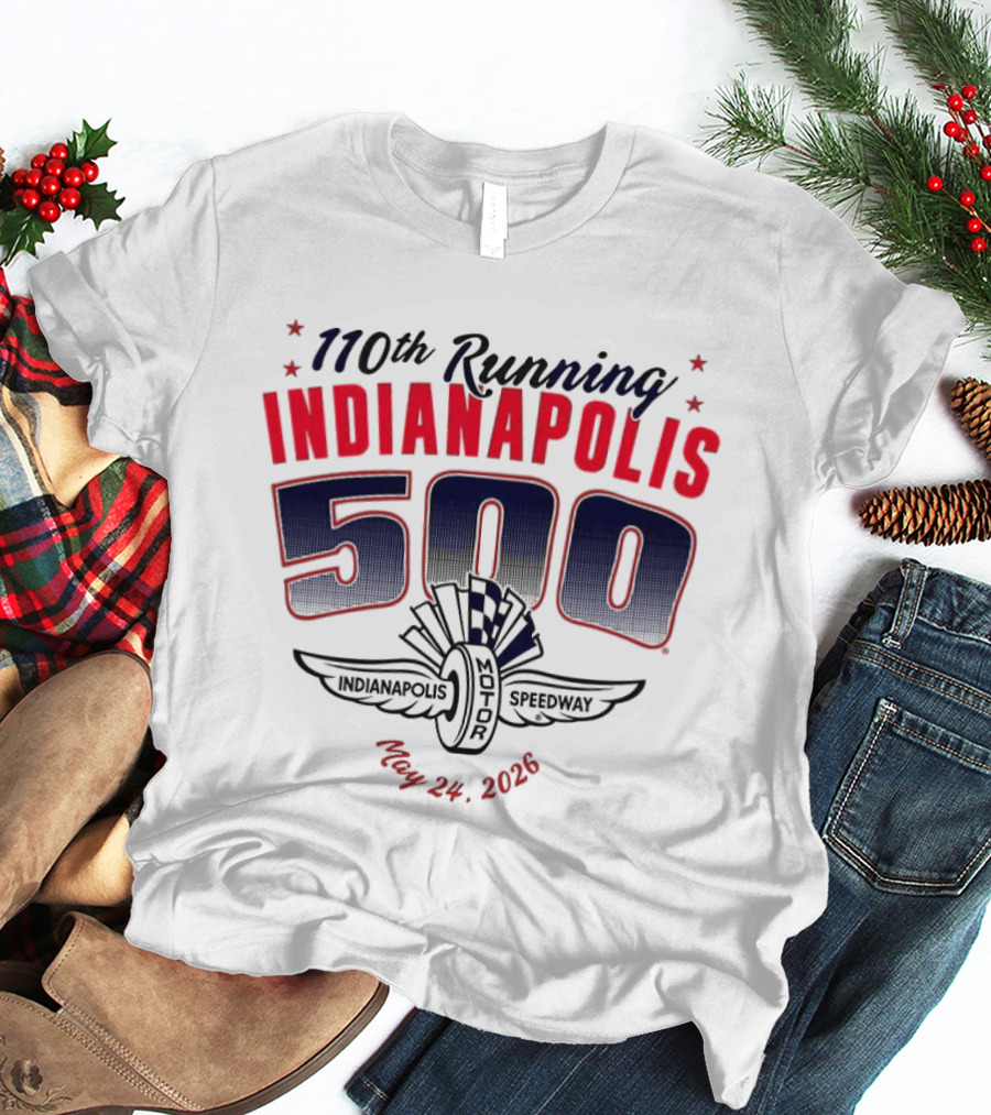110th Running Indianapolis 500 Indianapolis Motor Speedway May 24 2026 T-Shirt