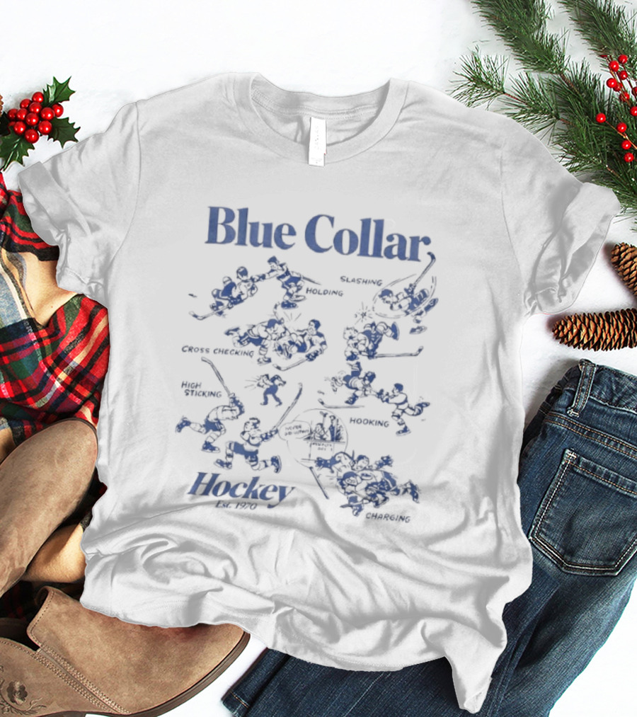 Blue Collar Hockey Est 1970 Tough Determined Hardworking Teamwork Playing Through Thick And Thin T-Shirt