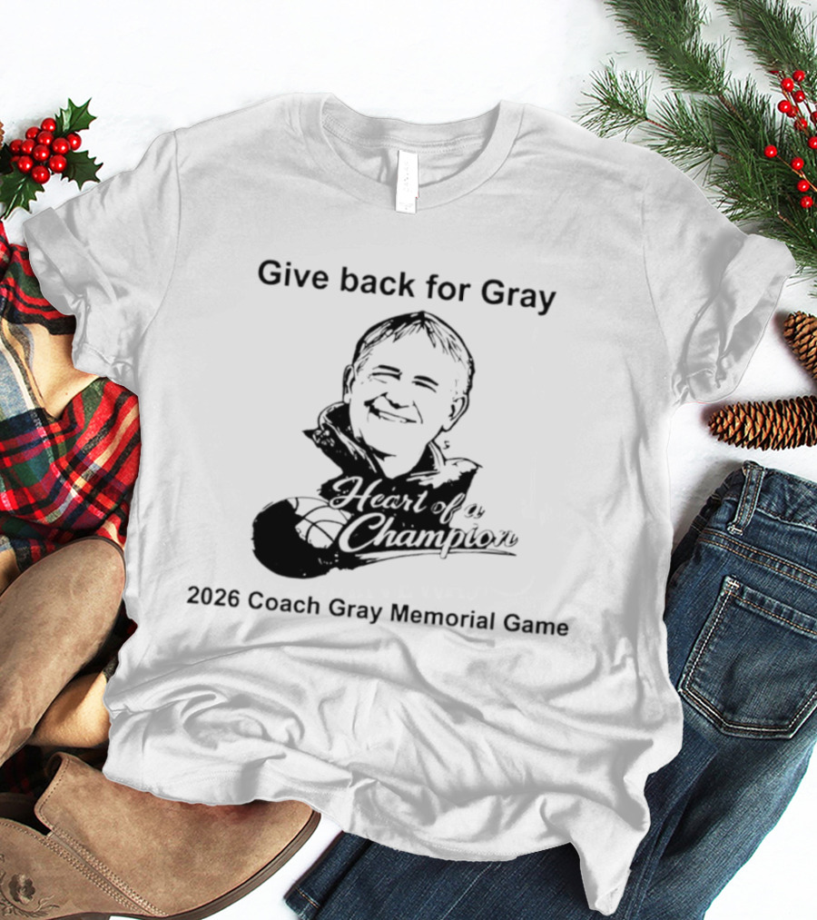 Give Back For Gray 2026 Coach Gray Memorial Game Basketball Champion T-Shirt