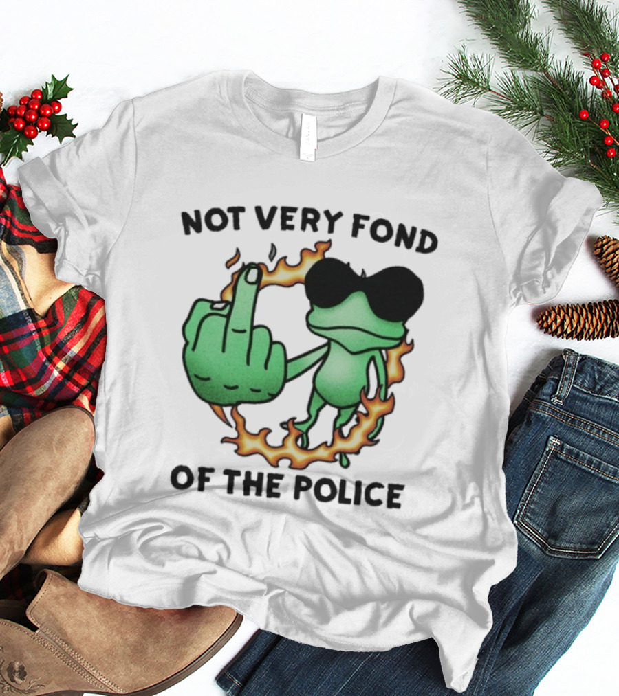 Not Very Fond Of The Police Frog Middle Finger Flame Glasses T-Shirt