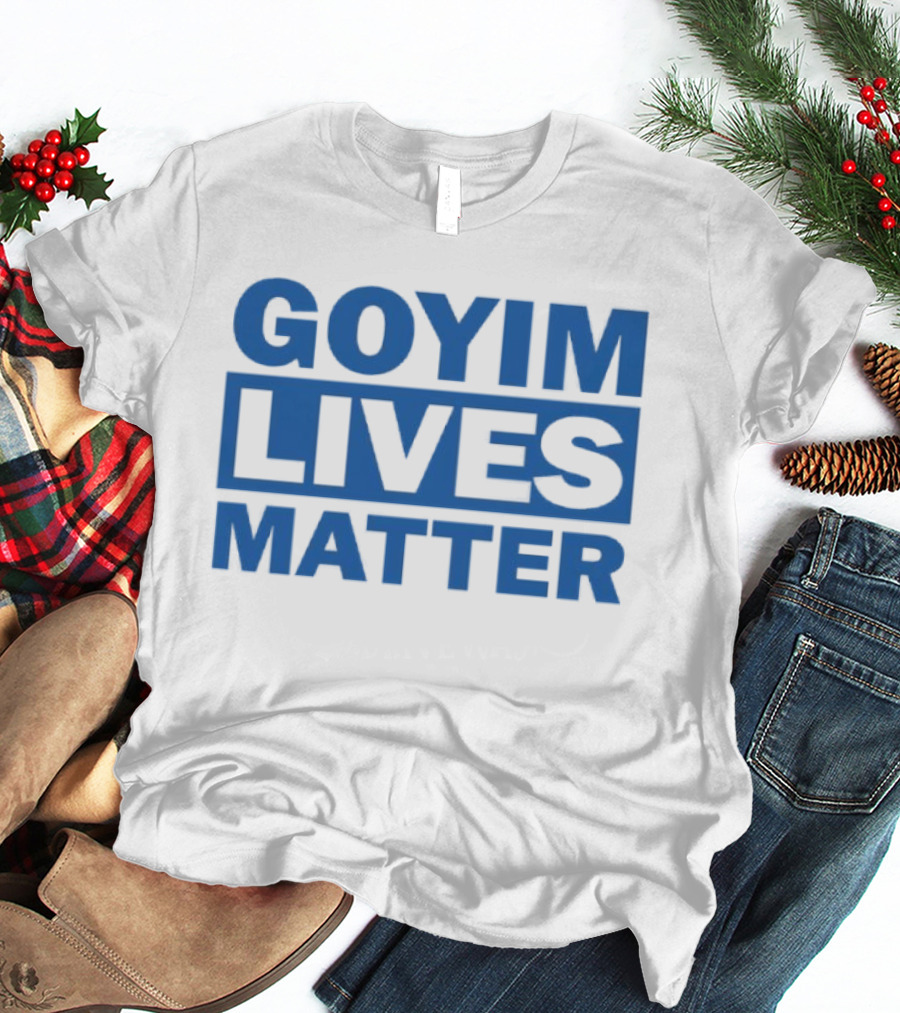 Goyim Lives Matter Blue Lettering T-Shirt