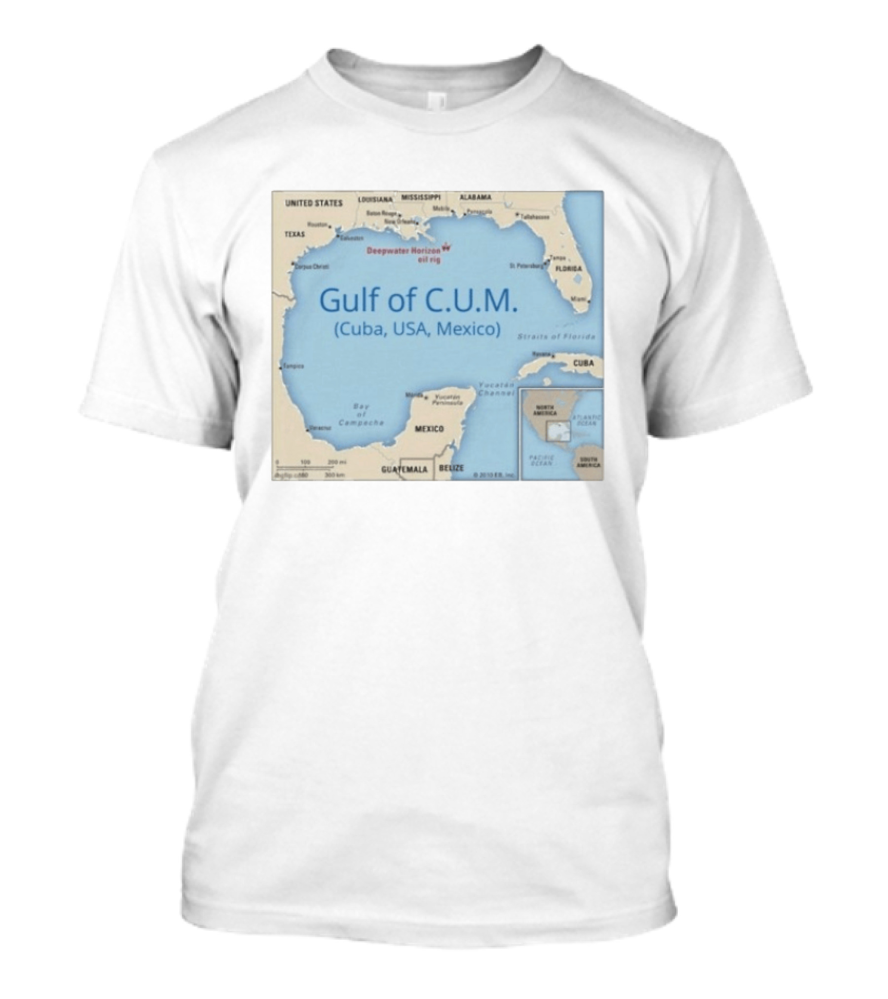 Gulf Of C.U.M. Cuba USA Mexico Map Parody Deepwater Horizon Oil Rig T-Shirt