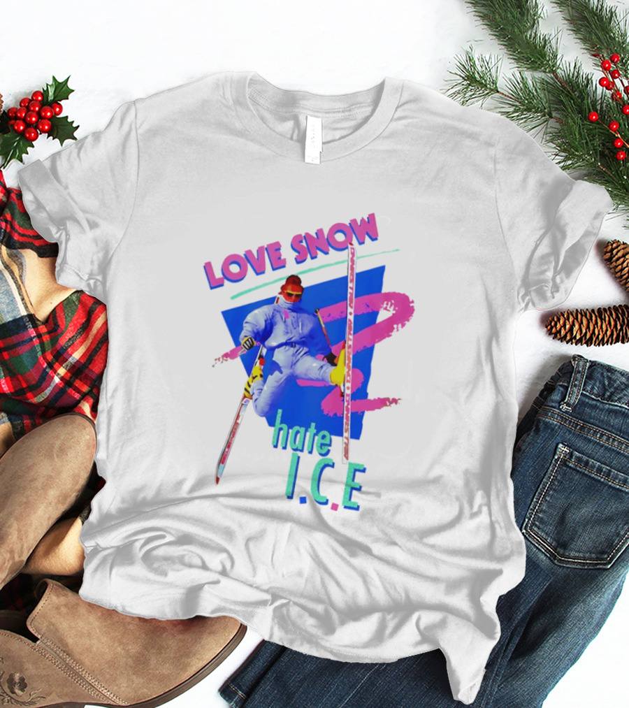 Love Snow Hate ICE Skiing T-Shirt