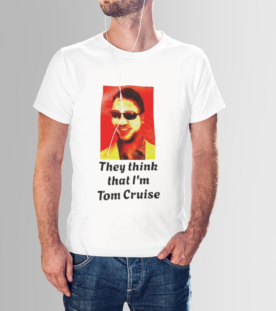 They Think That I'm Tom Cruise Sunglasses Smile T-Shirt