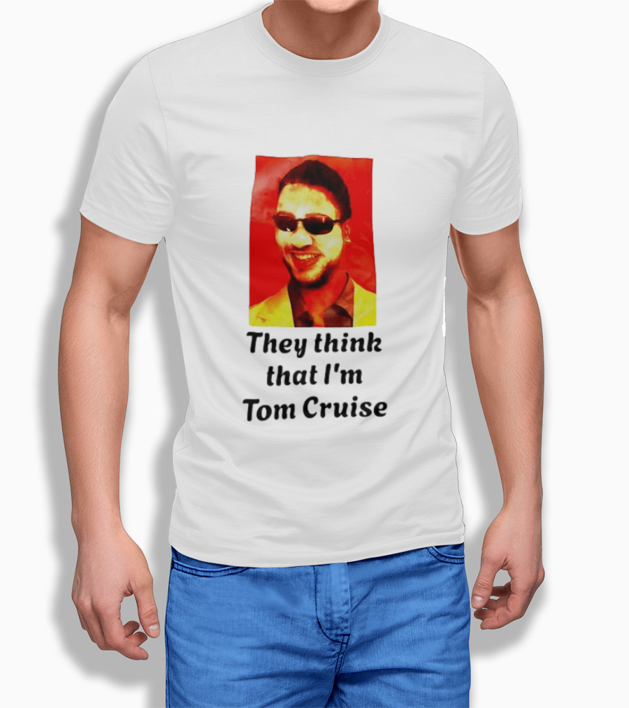 They Think That I'm Tom Cruise Sunglasses Smile T-Shirt