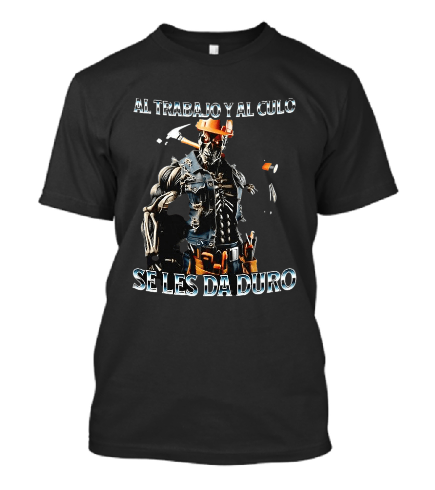 Al Trabajo Y Al Culo Se Les Da Duro Meme Skeleton Construction Worker T-Shirt