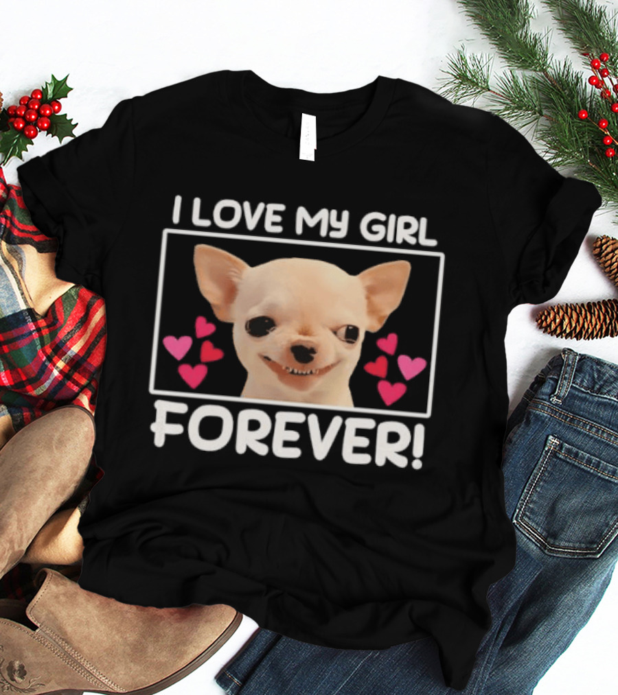 I Love My Girl Forever Chihuahua Dog Face Hearts T-Shirt
