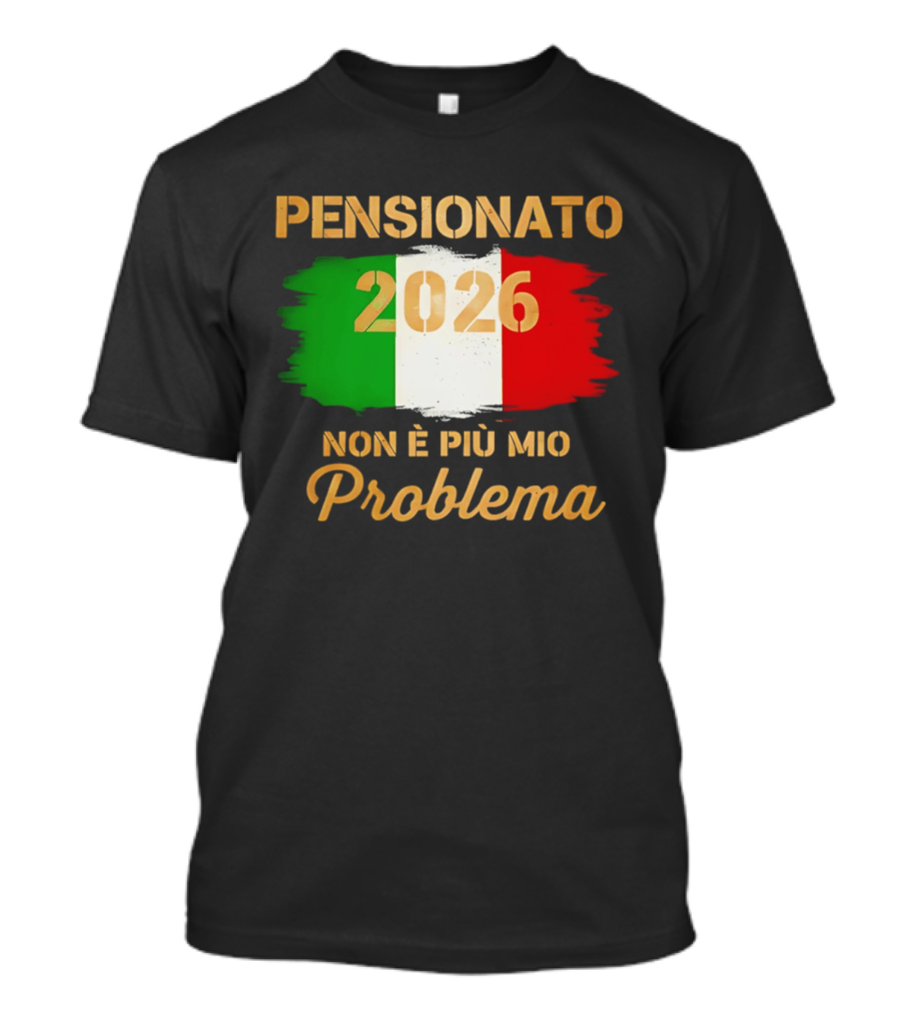 Pensionato 2026 Non È Più Mio Problema Bandiera Italiana T-Shirt