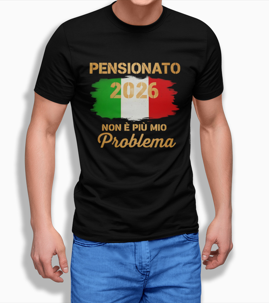 Pensionato 2026 Non È Più Mio Problema Bandiera Italiana T-Shirt