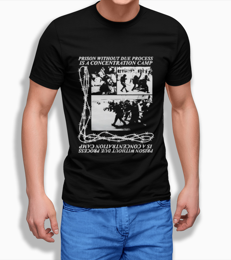 Prison Without Due Process Is A Concentration Camp Barbed Wire Protest T-Shirt