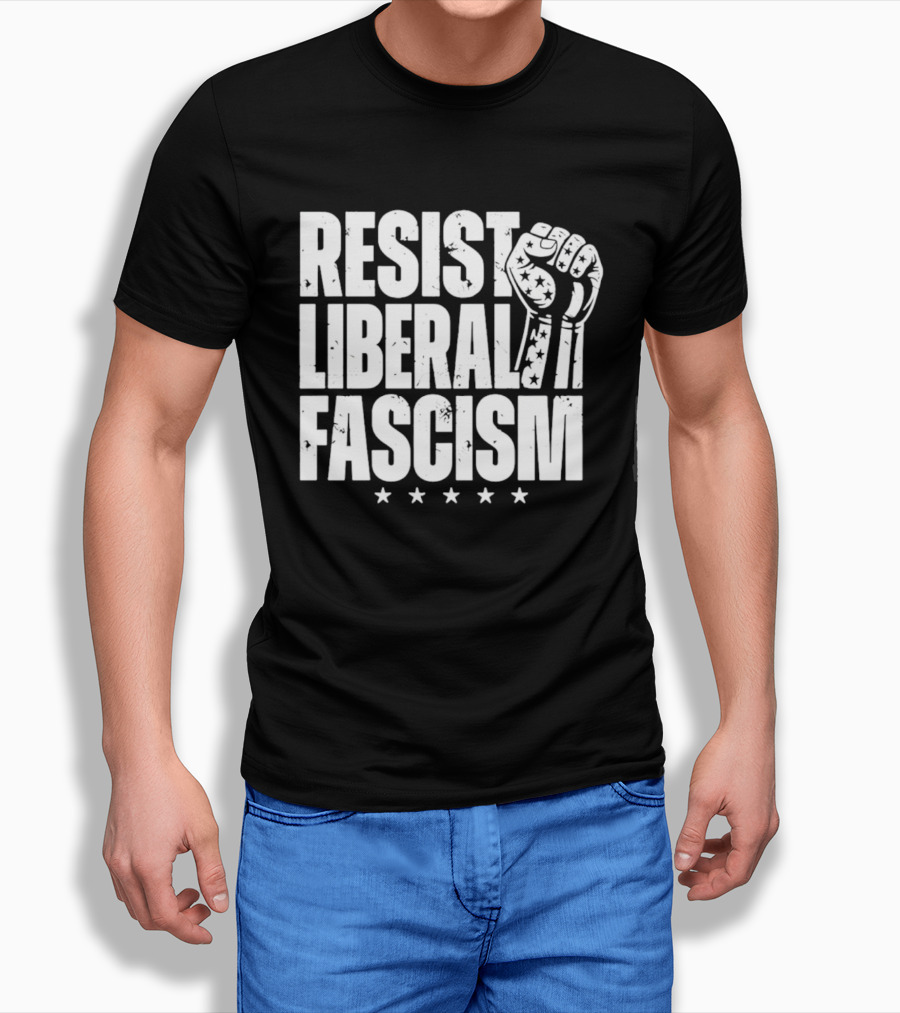 Resist Liberal Fascism Fist Stars T-Shirt