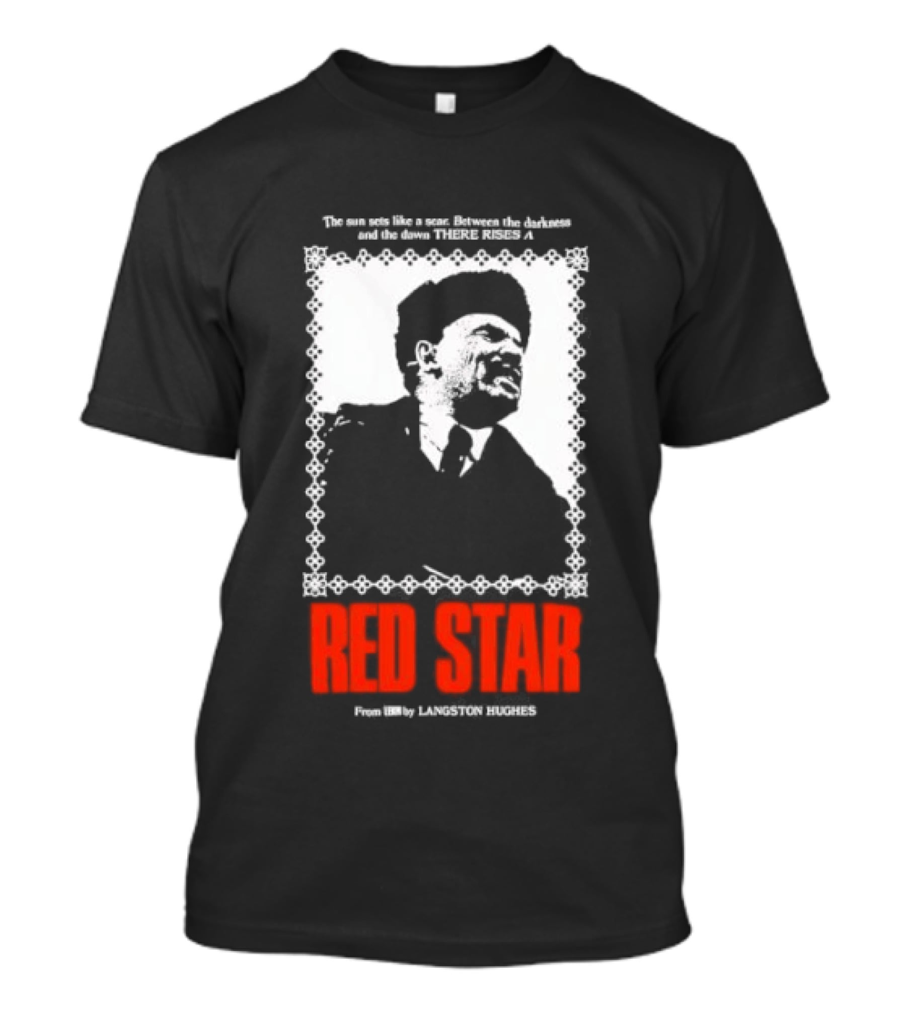 The Sun Sets Like A Scar Between The Darkness And The Dawn There Rises A Red Star T-Shirt