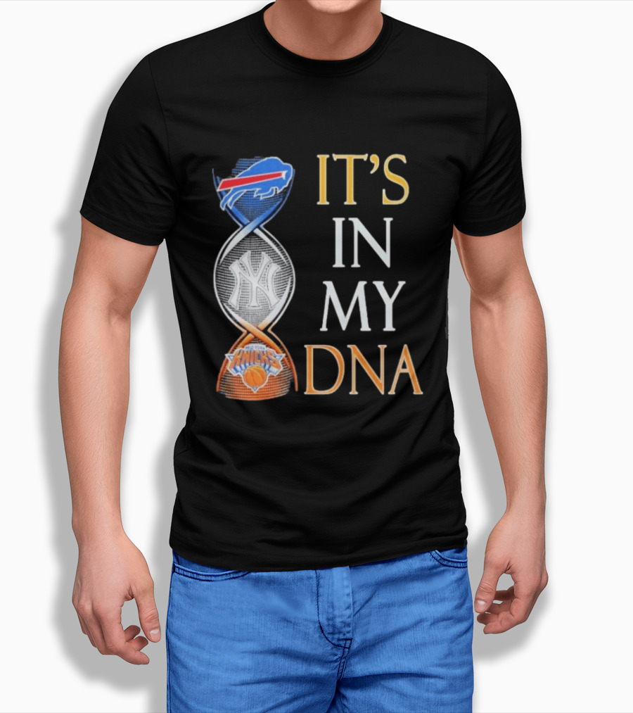 Buffalo Bills New York Yankees New York Knicks It's In My DNA T-Shirt