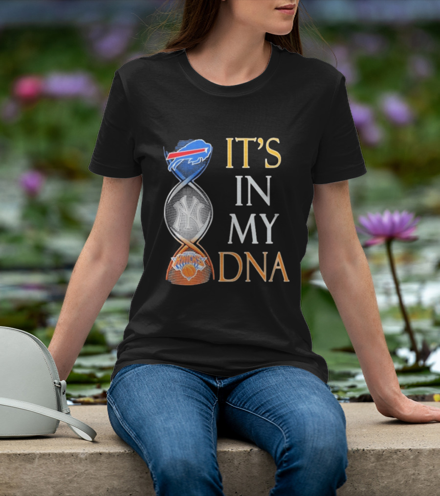 Buffalo Bills New York Yankees New York Knicks It's In My DNA T-Shirt