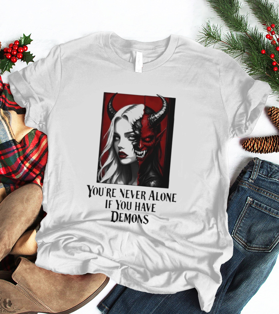 You're Never Alone If You Have Demons Gothic Split Face Demon Girl T-Shirt
