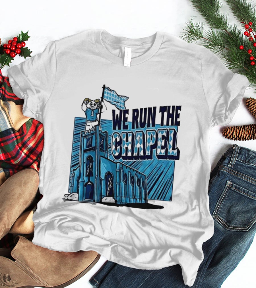 North Carolina Tar Heels We Run The Chapel Mascot Flag Chapel Hill T-Shirt