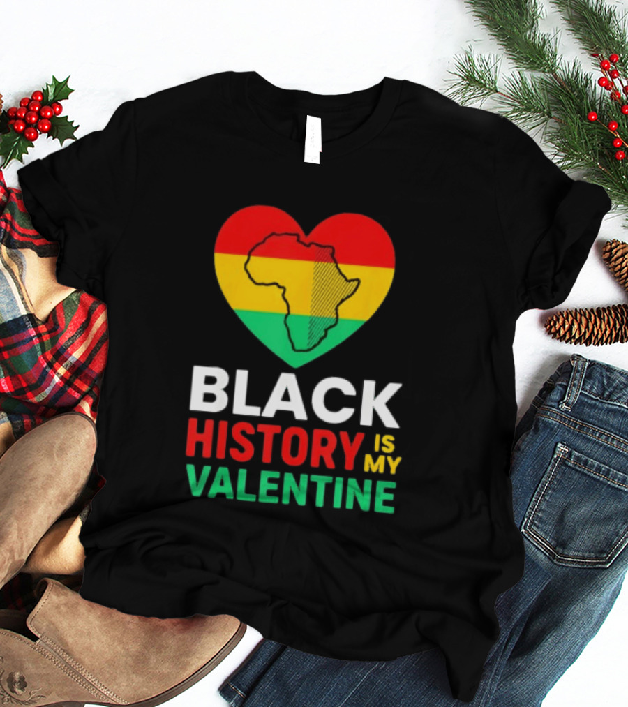 Black History Is My Valentine Heart Africa Map T-Shirt