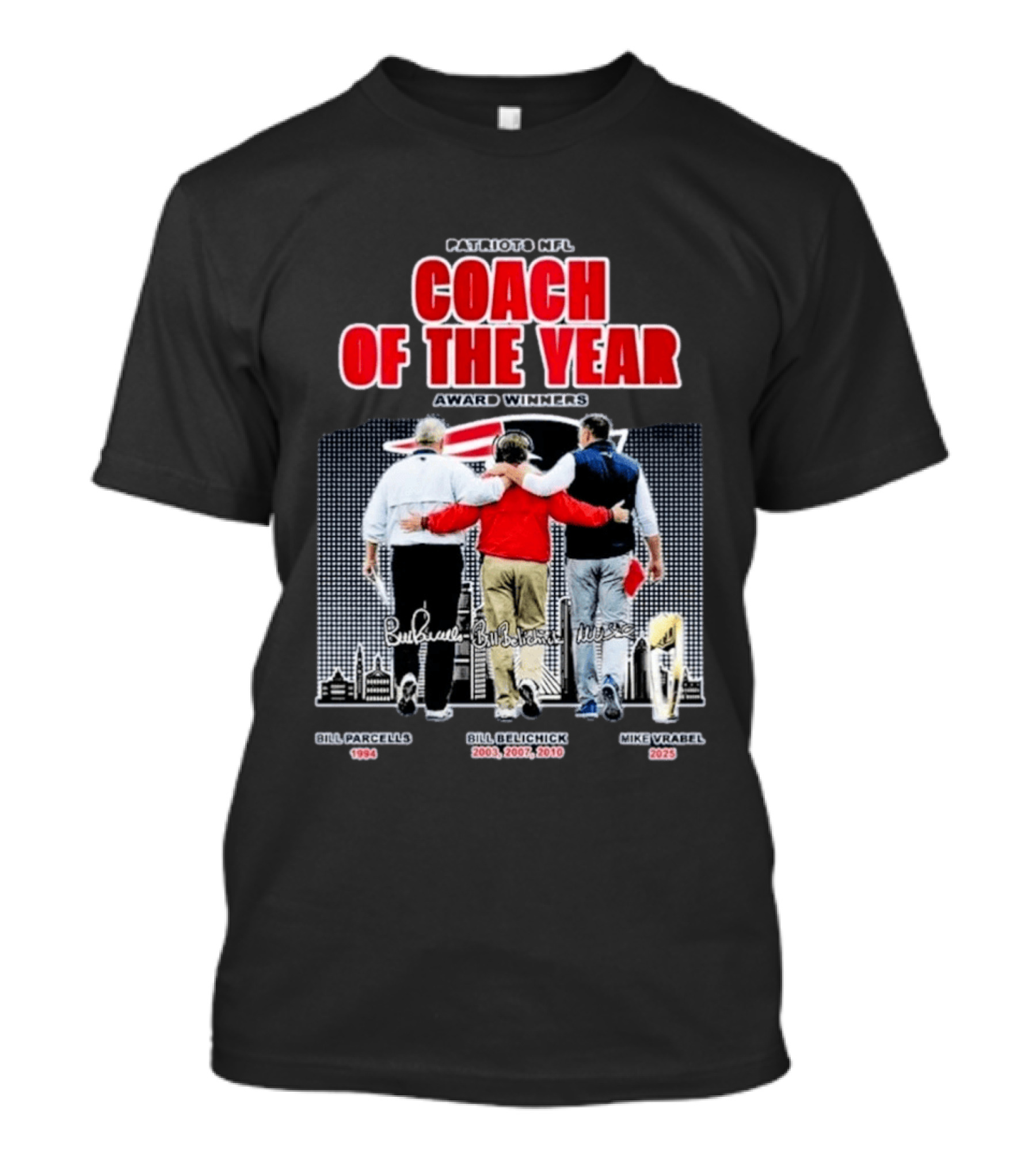 New England Patriots Coach Of The Year Award Winners Bill Parcells Bill Belichick Mike Vrabel T-Shirt