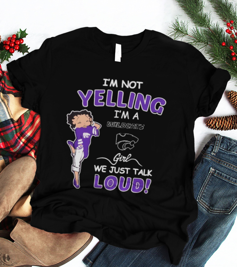 Kansas State Wildcats Girl We Just Talk Loud Iconic Fan Spirit T-Shirt