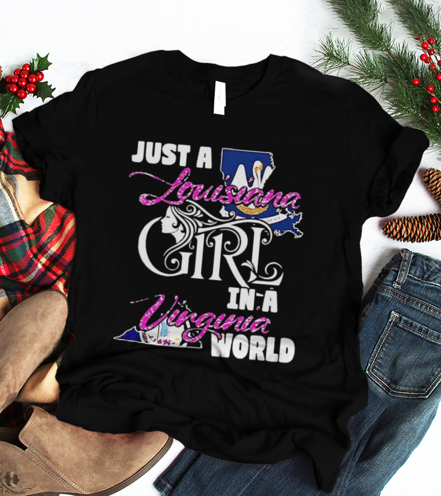 Just A Louisiana Girl In A Virginia World Flag Map T-Shirt
