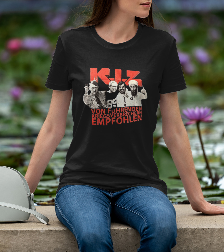 KIZ Von Führenden Kriegsverbrechern Empfohlen Hitler Bin Laden Bush Hussein T-Shirt