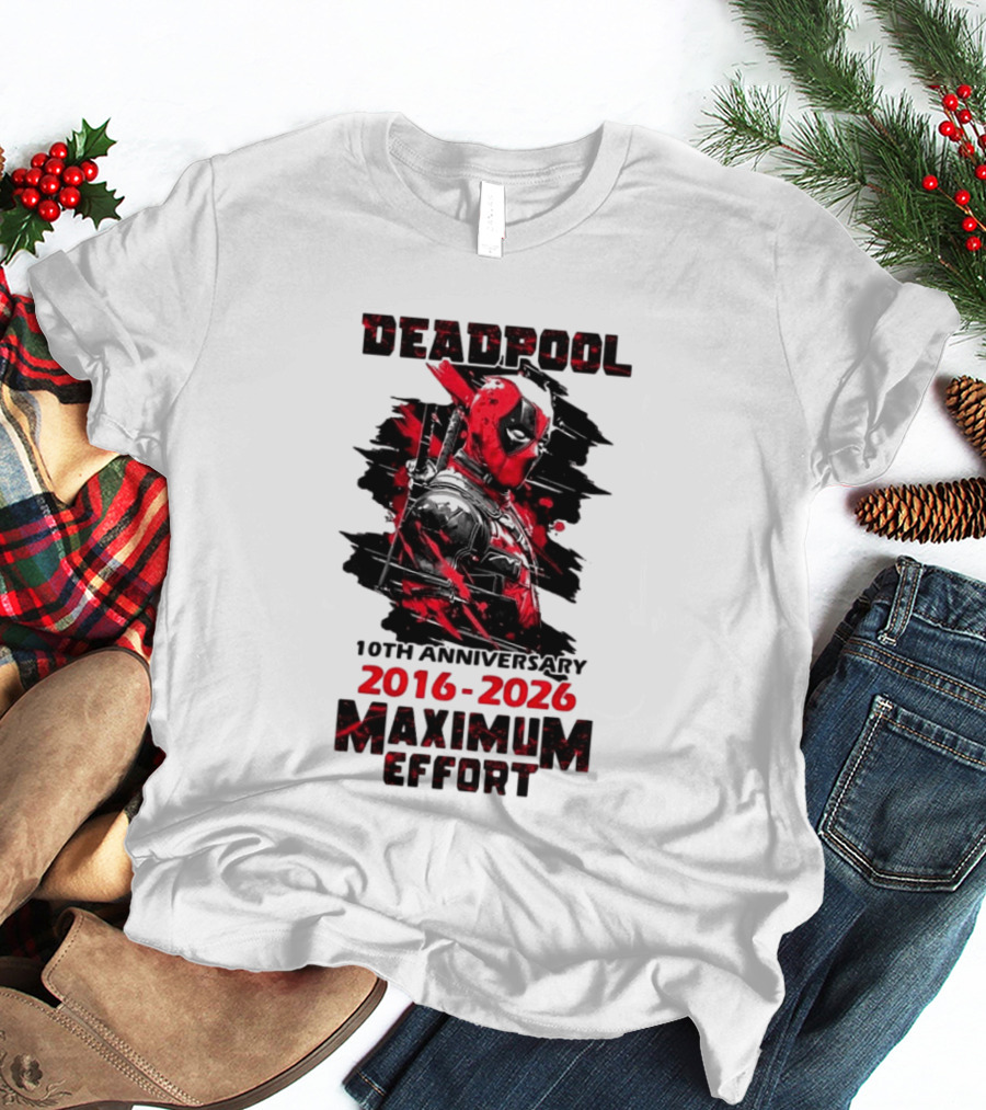 Deadpool 10th Anniversary 2016 2026 Maximum Effort Marvel Character Red Black T-Shirt
