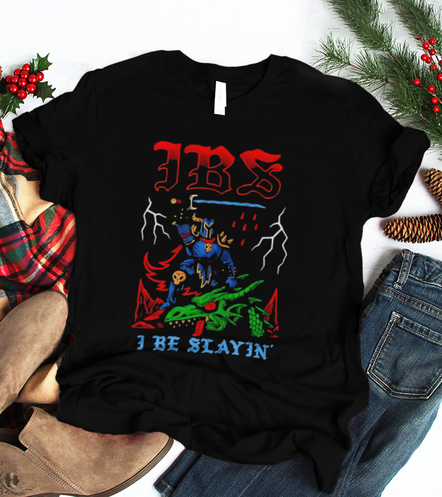 IBS I Be Slayin' Fantasy Warrior And Dragon Battle T-Shirt