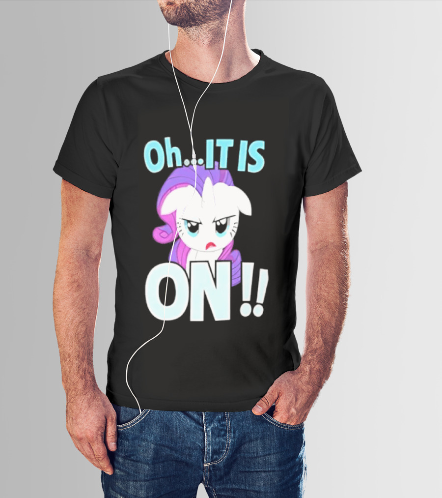My Little Pony Rarity Oh It Is On T-Shirt