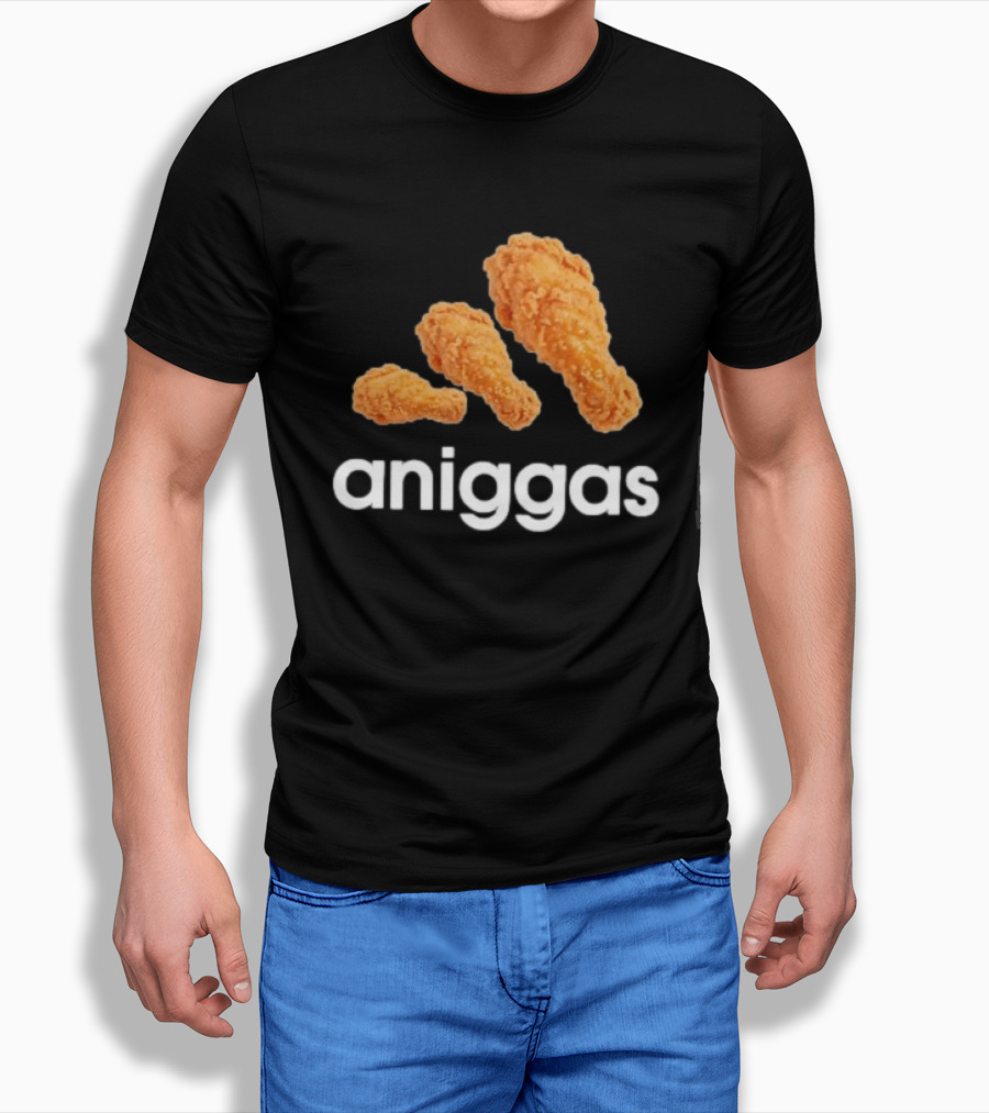 Crispy Fried Chicken Aniggas T-Shirt